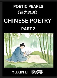 Chinese Poetry (Part 2)- Learn New Mandarin Chinese Poems with Simplified Characters and English Interpretations, Easy Lessons for Beginners to Understand China's Language and Culture - Li, Yuxin