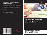 Typographic anatomy: shapes, spaces and styles. Typographic anatomy: shapes, spaces and styles.