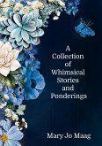 A Collection of Whimsical Stories and Ponderings