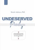 Undeserved Privilege Undeserved Privilege