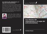 Los efectos del colonialismo y el auge del anticolonialismo Los efectos del colonialismo y el auge del anticolonialismo