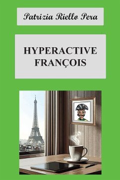 Hyperactive François - Pera, Patrizia Riello