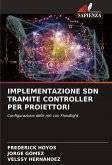 IMPLEMENTAZIONE SDN TRAMITE CONTROLLER PER PROIETTORI