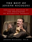 The Best of Joseph Nicolosi: Collected Articles by the Originator of Reparative Therapy (eBook, ePUB)