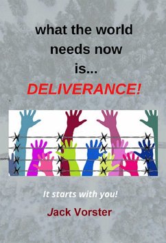 What the World needs now is Deliverance (eBook, ePUB) - Vorster, Jack