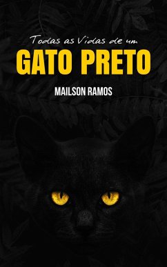 Todas as Vidas de um Gato Preto (eBook, ePUB) - Ramos, Mailson