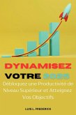 Dynamisez Votre 2025 : Débloquez une Productivité de Niveau Supérieur et Atteignez Vos Objectifs (eBook, ePUB)