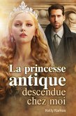 La princesse antique descendue chez moi (eBook, ePUB)