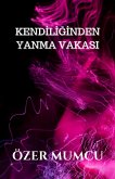 Kendiliginden Yanma Vakasi (eBook, ePUB) Kendiliginden Yanma Vakasi (eBook, ePUB)