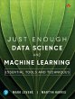 Just Enough Data Science and Machine... - Bild 1