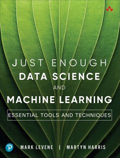 Just Enough Data Science and Machine Learning (eBook, ePUB) - Levene, Mark; Harris, Martyn