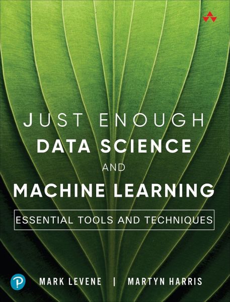 Just Enough Data Science and Machine Learning (eBook, ePUB) Just Enough Data Science and Machine Learning (eBook, ePUB)