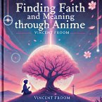 Finding Faith and Meaning Through Anime (eBook, ePUB)