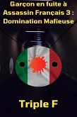 Garçon en fuite à Assassin Français 3: Domination Mafieuse (eBook, ePUB)
