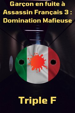 Cover Garçon en fuite à Assassin Français 3: Domination Mafieuse (eBook, ePUB)