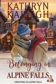 Belonging in Alpine Falls (Christmas in Alpine Falls, #2) (eBook, ePUB)