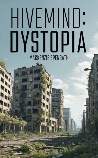 Hivemind: Dystopia (eBook, ePUB) Hivemind: Dystopia (eBook, ePUB)