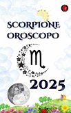 Scorpione Oroscopo 2025 (eBook, ePUB) Scorpione Oroscopo 2025 (eBook, ePUB)