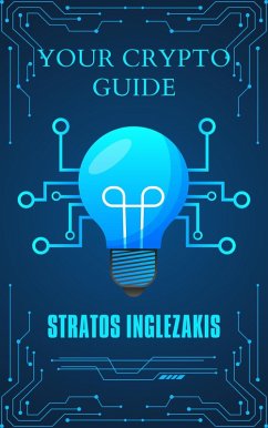 Your Crypto Guide (eBook, ePUB) - Inglezakis, Stratos