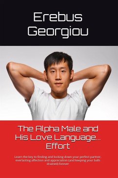 Cover The Alpha Male and His Love Language... Effort (eBook, ePUB)