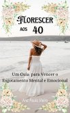 Florescer aos 40 (eBook, ePUB)