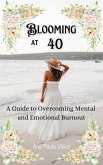 Blooming at 40 (eBook, ePUB) Blooming at 40 (eBook, ePUB)