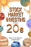 Stock Market Investing in Your 20s: Time in the Market Always Wins (Financial Freedom, #288) (eBook, ePUB)
