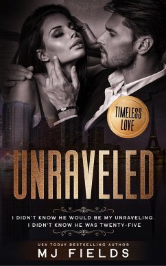 Unraveled (A Timeless Love series, #1) (eBook, ePUB) - Fields, Mj