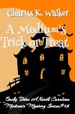 A Medium's Trick or Treat: A Cozy Ghost Mystery (Becky Tibbs: A North Carolina Medium's Mystery Series, #15) (eBook, ePUB)