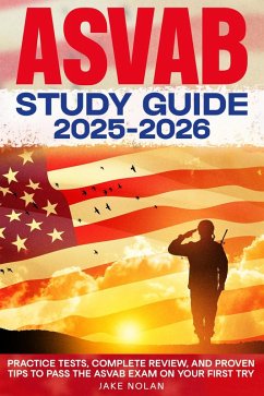 Cover ASVAB Study Guide 2025-2026 Practice Tests, Complete Review, and Proven Tips to Pass the ASVAB Exam on Your First Try (eBook, ePUB)