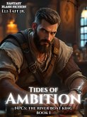 Tides of Ambition (NPCs: The River Boat King, #1) (eBook, ePUB) Tides of Ambition (NPCs: The River Boat King, #1) (eBook, ePUB)
