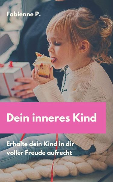 Dein inneres Kind (eBook, ePUB)