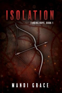 Isolation (Finding Hope Trilogy, #1) (eBook, ePUB) Cover Isolation (Finding Hope Trilogy, #1) (eBook, ePUB)
