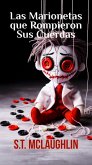 Las Marionetas que Rompieron sus Cuerdas (eBook, ePUB)