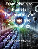 From Pixels to Planets: The Interplay of Science and Technology (eBook, ePUB) From Pixels to Planets: The Interplay of Science and Technology (eBook, ePUB)