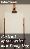 Portrait of the Artist as a Young Dog (eBook, ePUB) Portrait of the Artist as a Young Dog (eBook, ePUB)