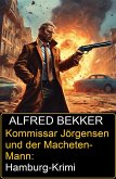 Kommissar Jörgensen und der Macheten-Mann: Hamburg-Krimi (eBook, ePUB)