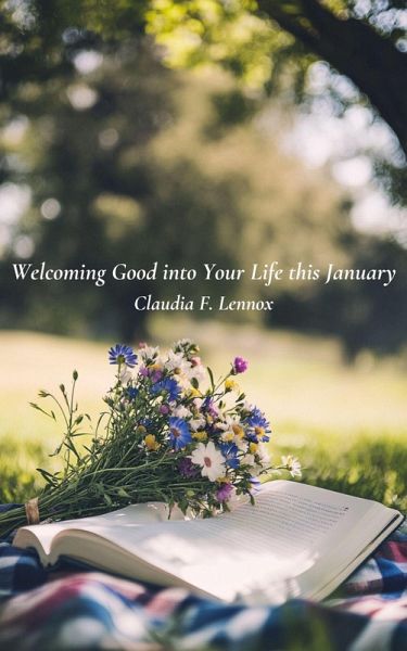 Welcoming Good into Your Life this January (eBook, ePUB)