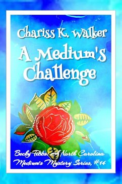 Cover A Medium's Challenge: A Cozy Ghost Mystery (Becky Tibbs: A North Carolina Medium's Mystery Series, #14) (eBook, ePUB)