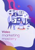 Video Marketing Mastery (eBook, ePUB)