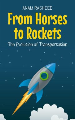 Cover From Horses to Rockets: The Evolution of Transportation (Historical Books For Kids, #13) (eBook, ePUB)