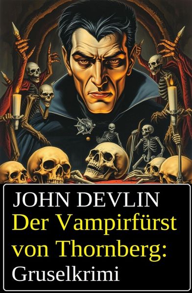 Der Vampirfürst von Thornberg: Gruselkrimi (eBook, ePUB)