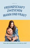 Freundschaft zwischen Mann und Frau? (eBook, ePUB)