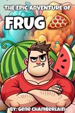 The Epic Adventure Of Frug (eBook, ePUB)