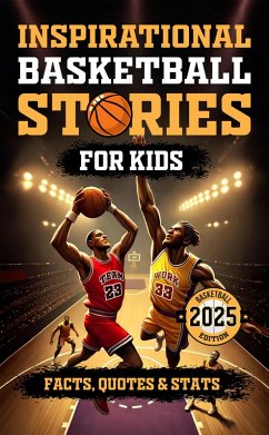 Cover Basketball Stories for Kids: Inspirational Biographies with Quotes and Facts (eBook, ePUB)