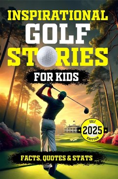 Cover Inspirational Golf Stories for Kids: The Most Inspiring Stories for Young Readers (eBook, ePUB)