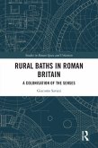 Rural Baths in Roman Britain (eBook, ePUB)