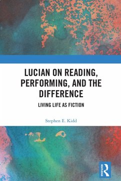 Lucian on Reading, Performing, and the Difference (eBook, PDF) - Kidd, Stephen E.