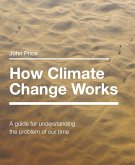 How Climate Change Works (eBook, ePUB) How Climate Change Works (eBook, ePUB)