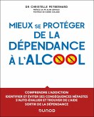 Mieux se protéger de la dépendance à l'alcool (eBook, ePUB) Mieux se protéger de la dépendance à l'alcool (eBook, ePUB)